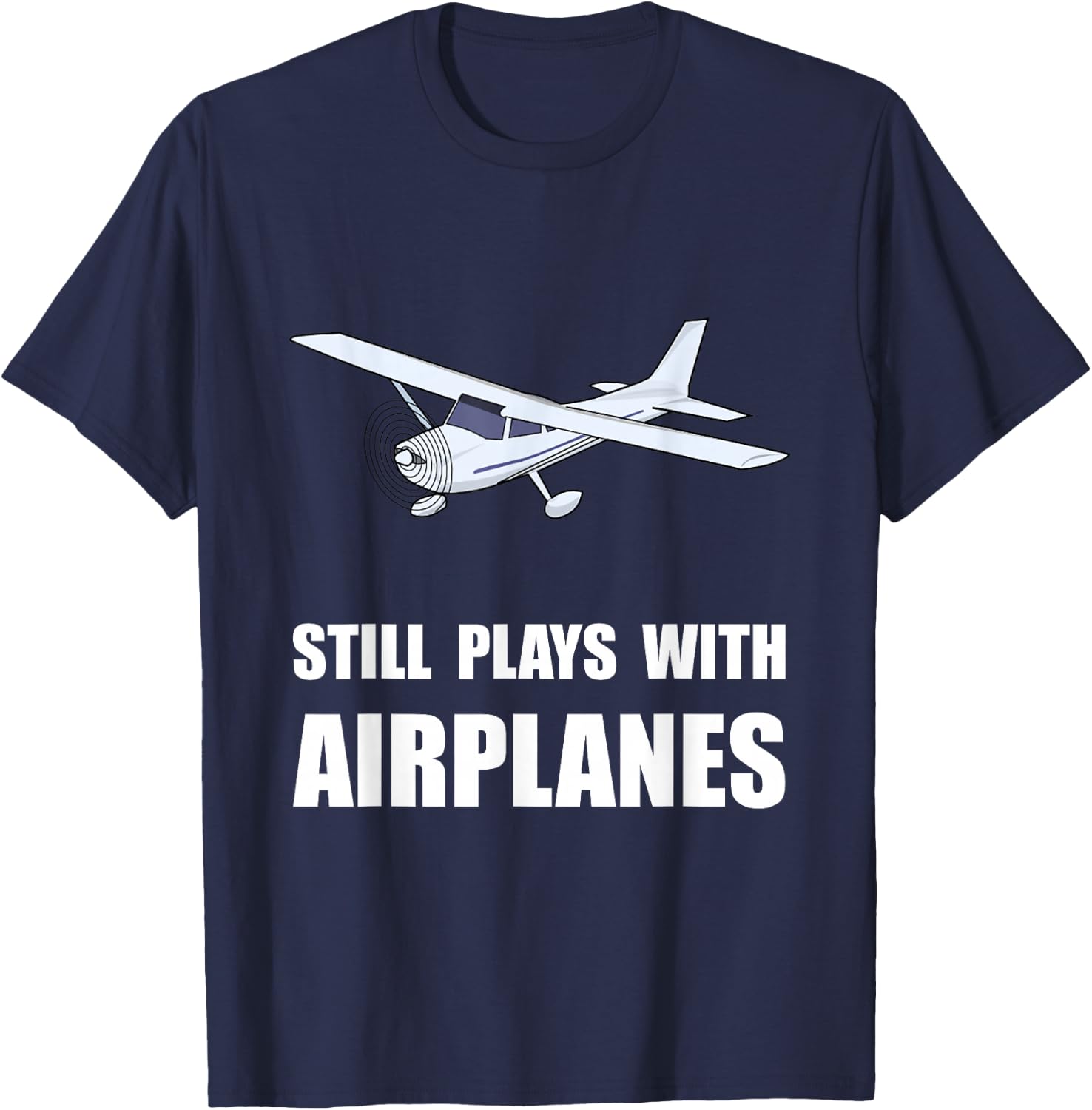 Still Plays With Airplanes T-Shirt - T-Shirt | Navy