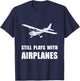 Still Plays With Airplanes T-Shirt - T-Shirt | Navy