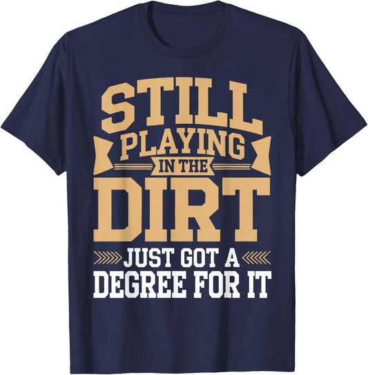 Soil Scientist Still Playing In The Dirt Soil Science T-Shirt - T-Shirt | Navy