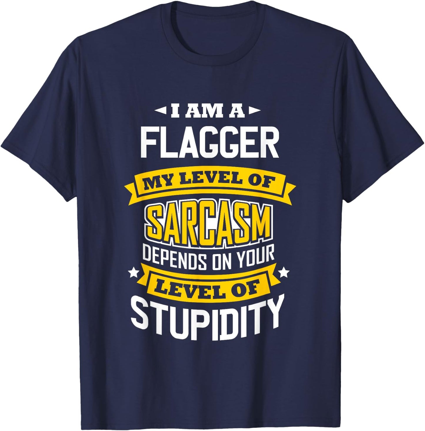 Flagger Idea Funny Sarcasm Joke Flaggers T-Shirt - T-Shirt | Navy
