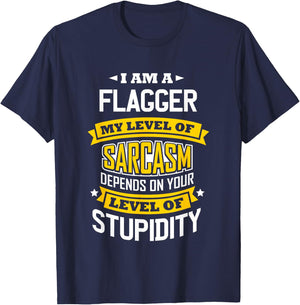 Flagger Idea Funny Sarcasm Joke Flaggers T-Shirt - T-Shirt | Navy