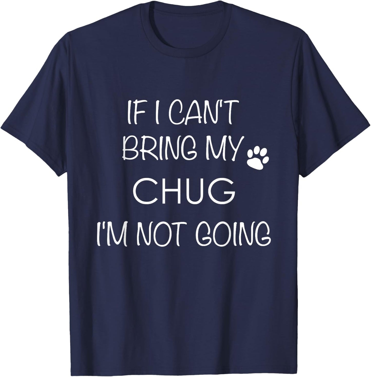 Chug Life Shirt Dog Mom Stuff Chugs Dad Gifts T-Shirt - T-Shirt | Navy