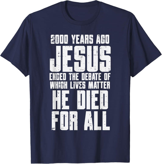 2000 Years Ago Jesus Died For All Christian Men Women Kids T-Shirt - T-Shirt | Navy