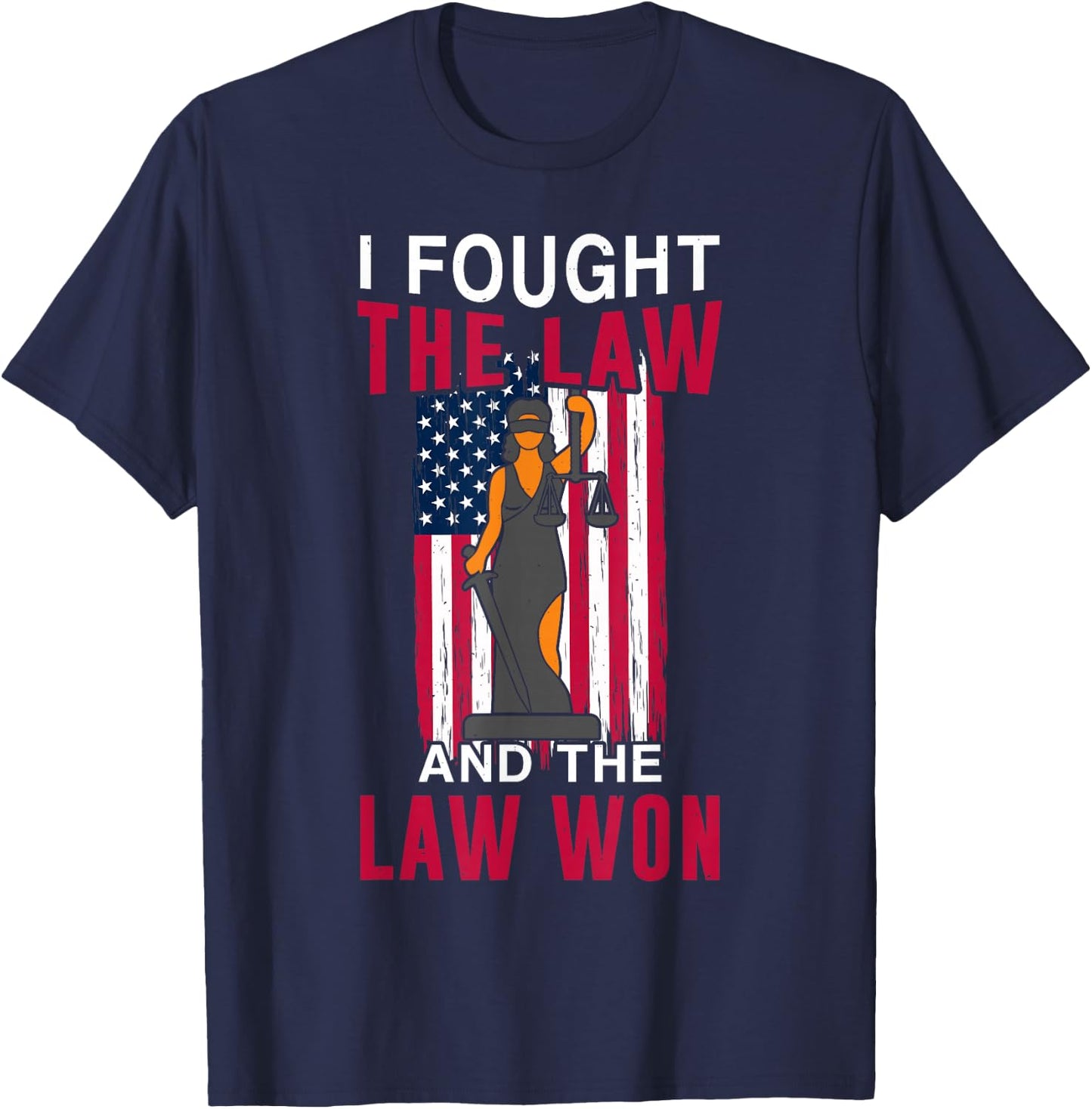 I Fought Law And It Won Lawyer Law School Attorney Graphic T-Shirt - T-Shirt | Navy