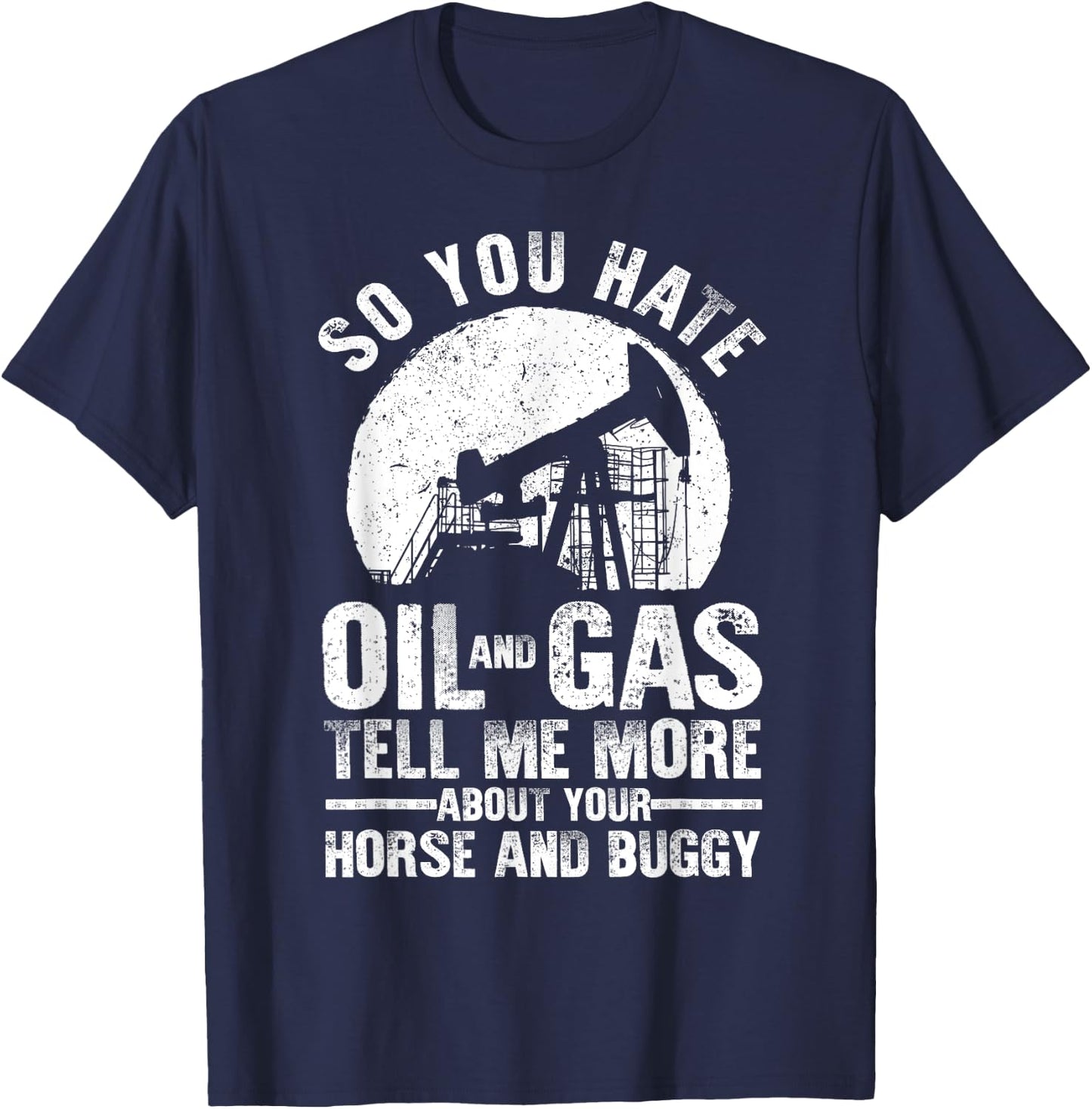 Funny Oilfield Art Dad Oil Rig Workers Roughnecks T-Shirt - T-Shirt | Navy