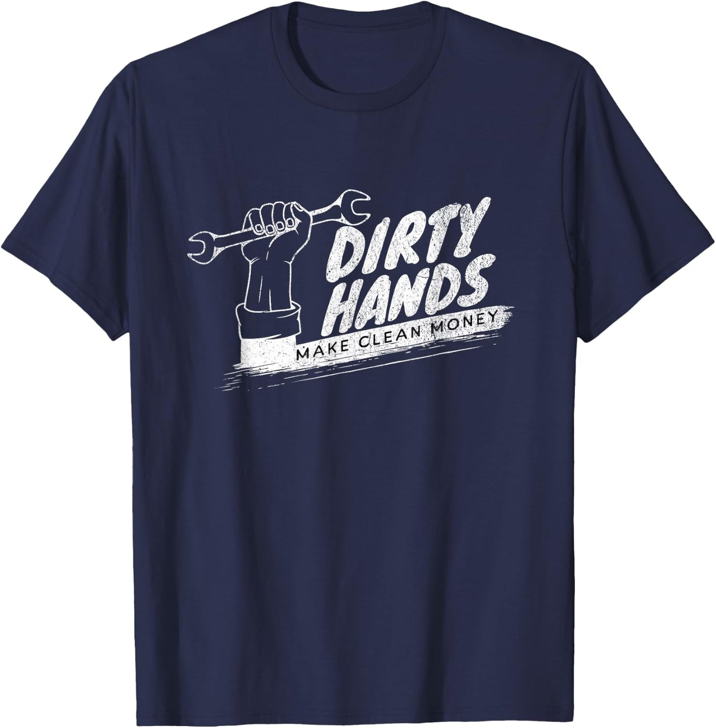 Vintage Distressed Dirty Hands Make Clean Lots of Money T-Shirt - T-Shirt | Navy
