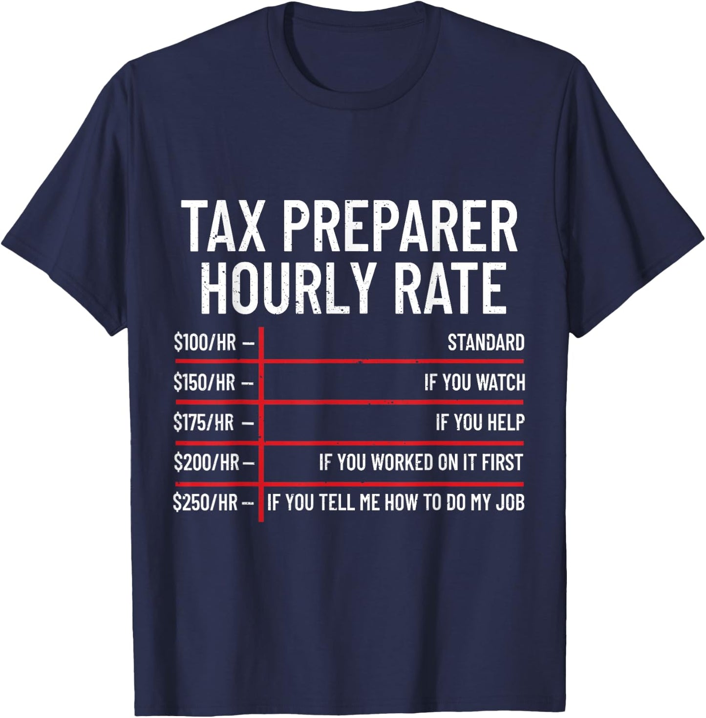 Tax Preparer Hourly Rate Accounting Funny Tax Day T-Shirt - T-Shirt | Navy