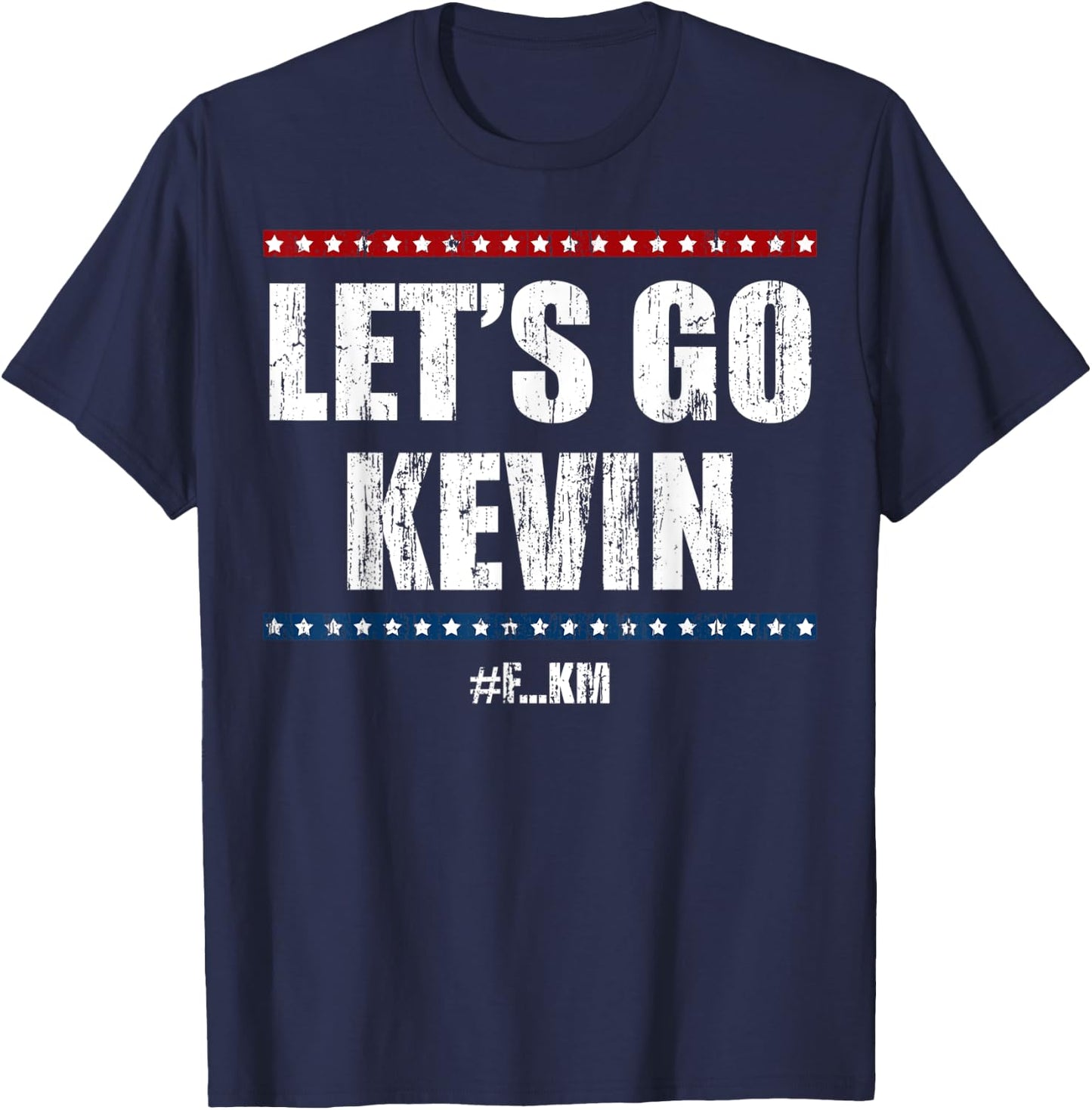 Let's go Kevin #F...KM T-Shirt - T-Shirt | Navy