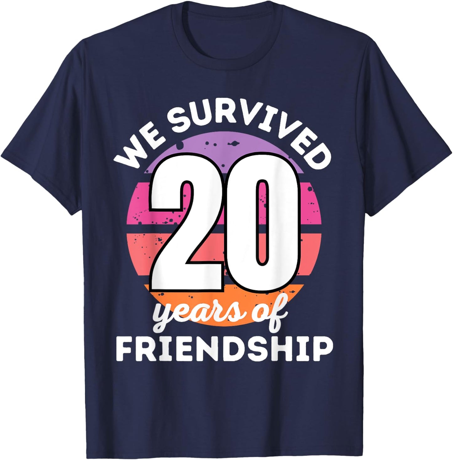 WE SURVIVED 20 YEARS OF FRIENDSHIP Funny Group Matching T-Shirt - T-Shirt | Navy