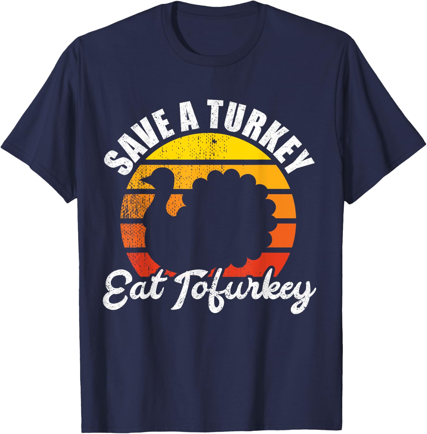 Save A Turkey Eat Tofurkey Vegan Thanksgiving Shirt T-Shirt - T-Shirt | Navy