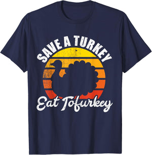 Save A Turkey Eat Tofurkey Vegan Thanksgiving Shirt T-Shirt - T-Shirt | Navy