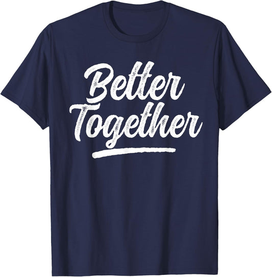 Better Together Matching Couple T-Shirt - T-Shirt | Navy
