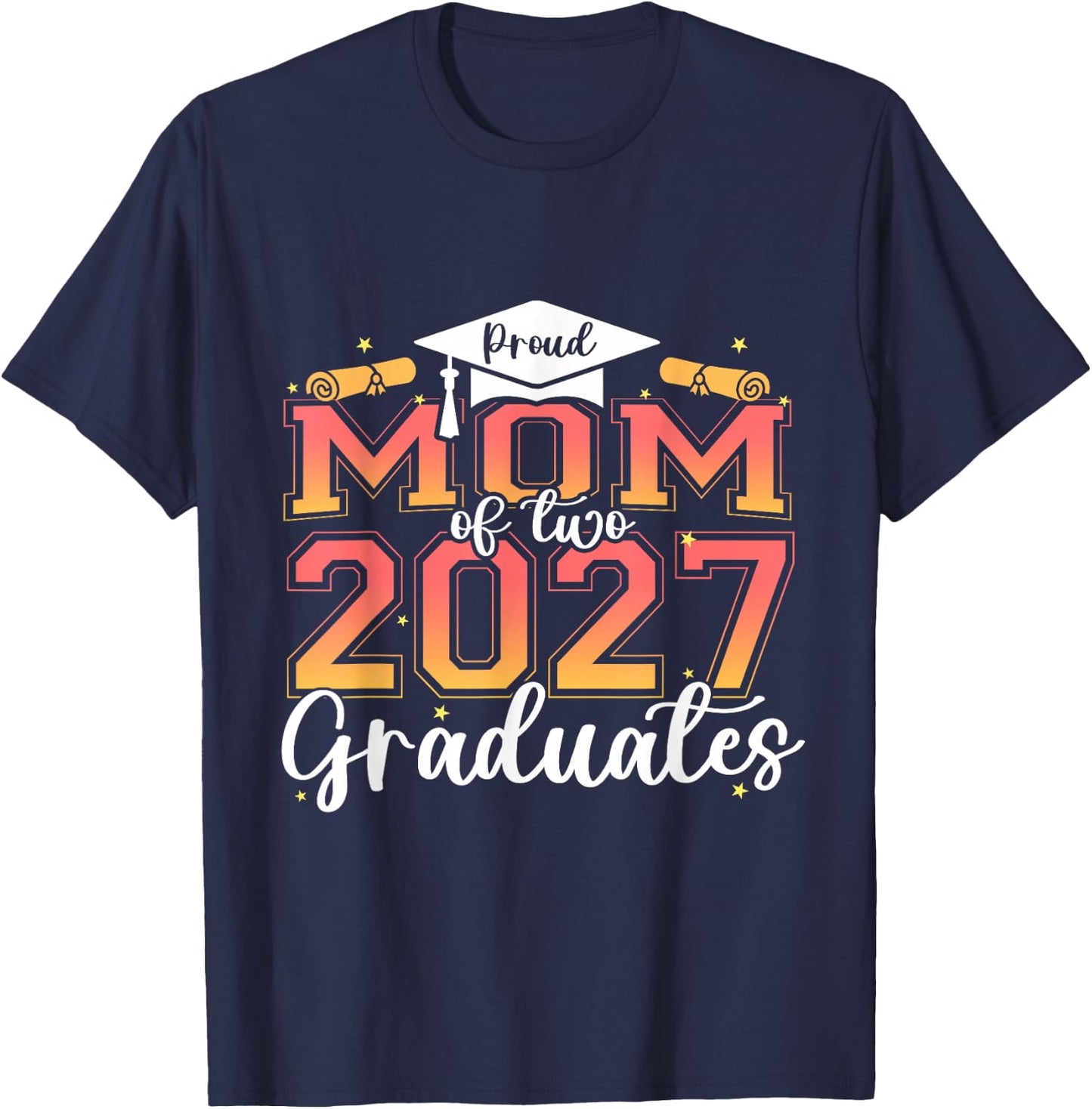 Proud Mom of Two Class of 2027 Graduates Twins Graduation T-Shirt - T-Shirt | Navy