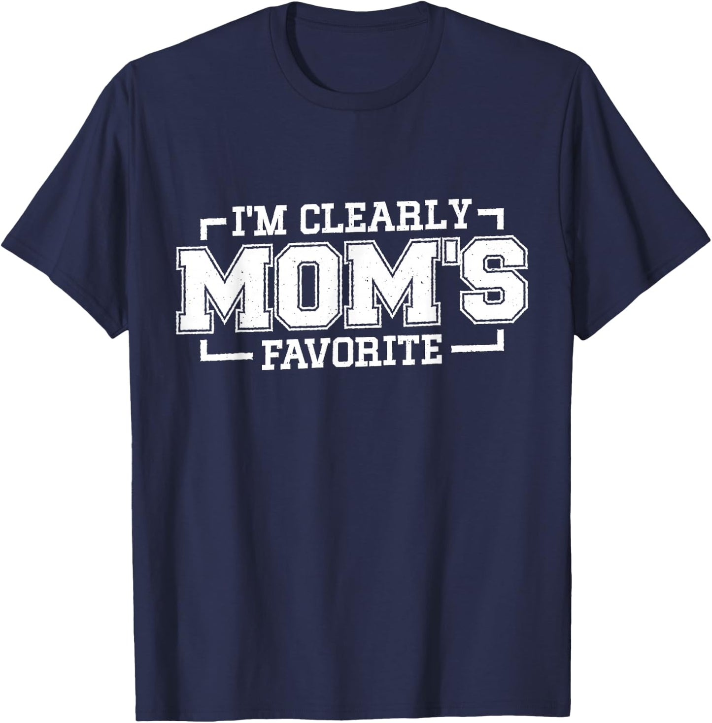 I'm Clearly Mom's Favorite, Favorite Child and Favorite Son T-Shirt - T-Shirt | Navy