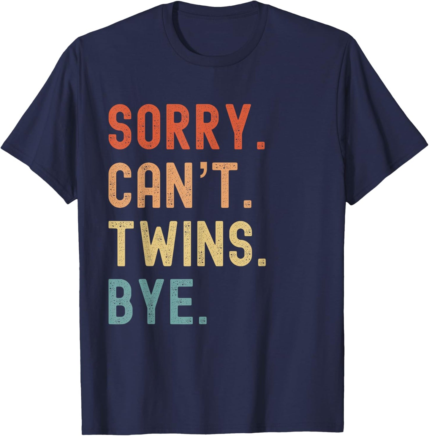 Sorry Cant Twins Bye Fun Busy Tired Parents Toddler Children T-Shirt - T-Shirt | Navy