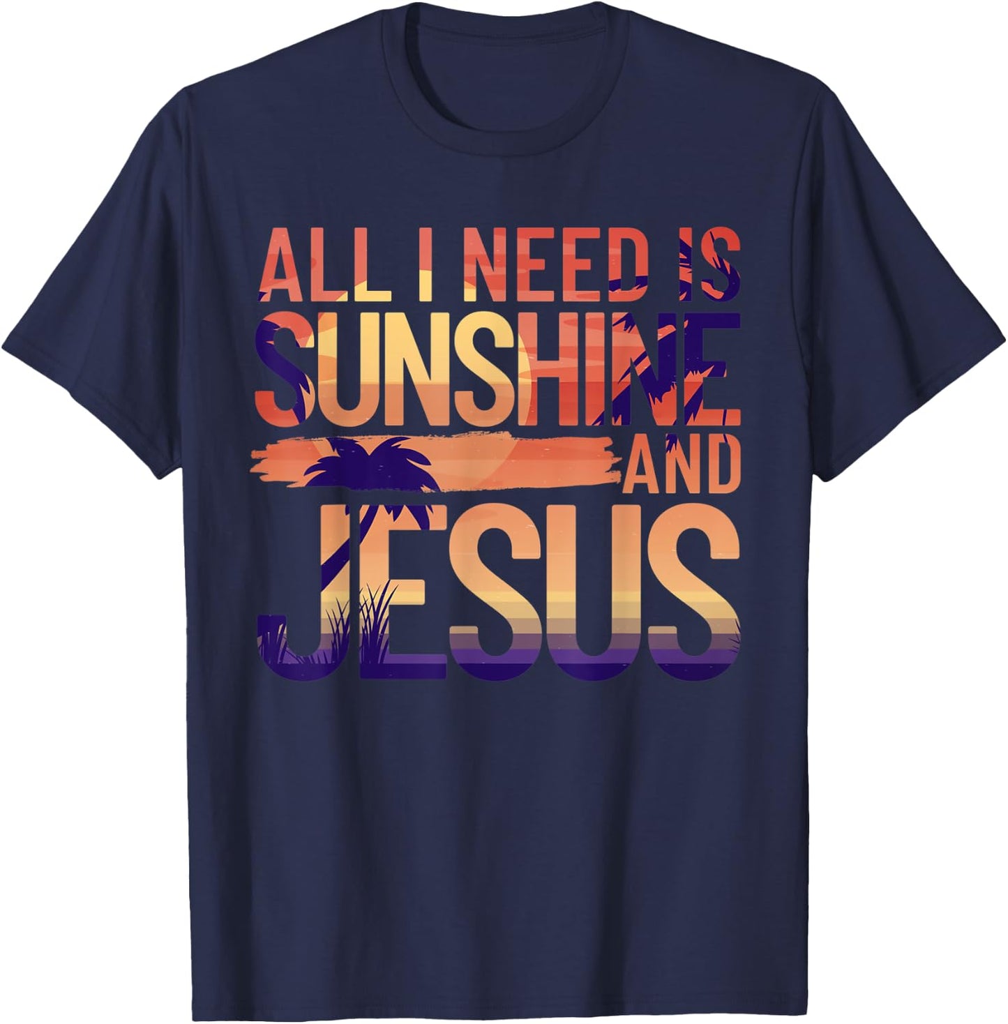 All I Need Is Sunshine And Jesus Retro Christian Beach Men Women T-Shirt - T-Shirt | Navy