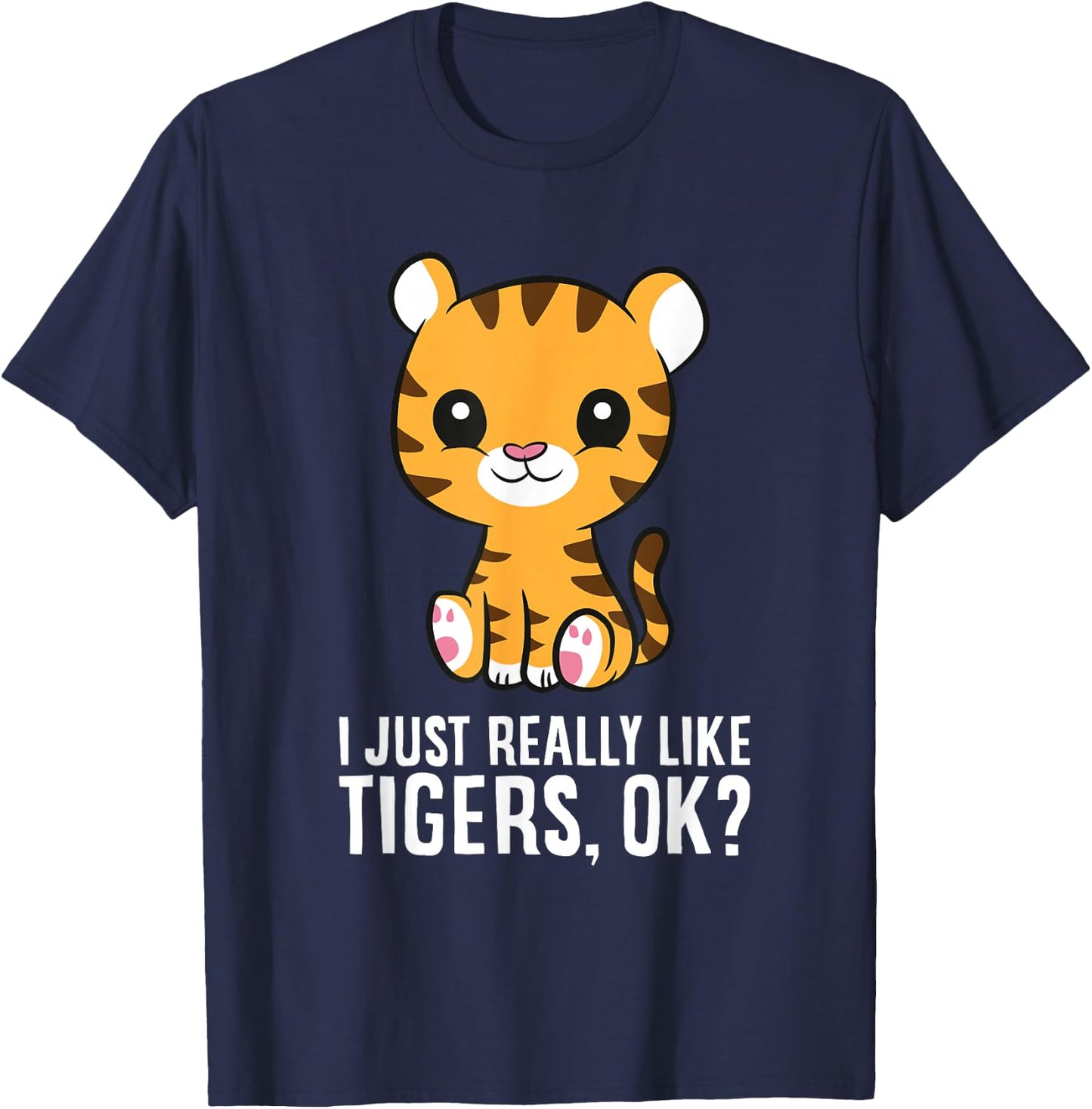 I Just Really Like Tigers, Okay Cute Baby Tiger T-Shirt - T-Shirt | Navy