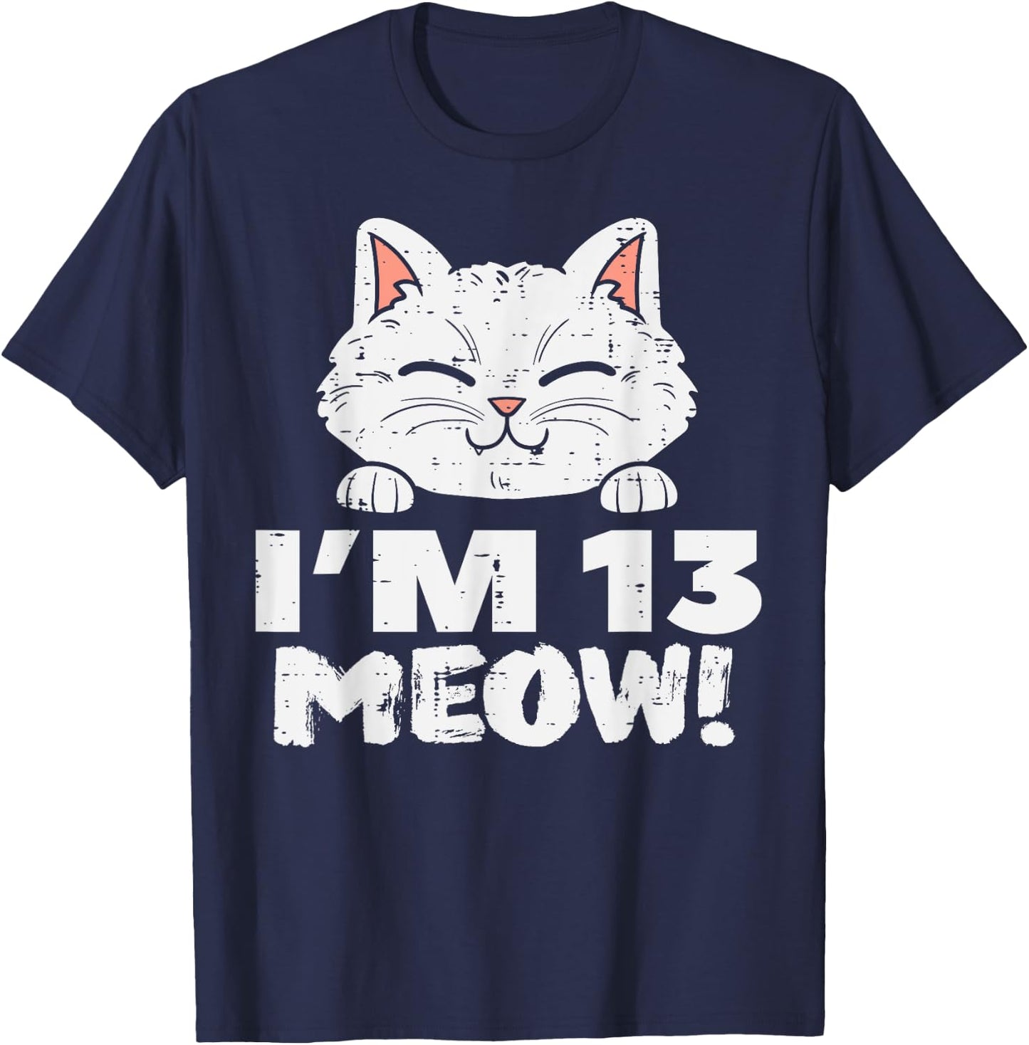 Im 13 Meow Cute Cat 13th Birthday Official Teenager Girls T-Shirt - T-Shirt | Navy