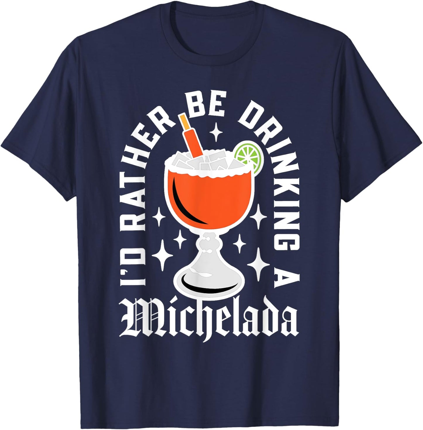 Cinco De Mayo I'd Rather Be Drinking a Michelada T-Shirt - T-Shirt | Navy
