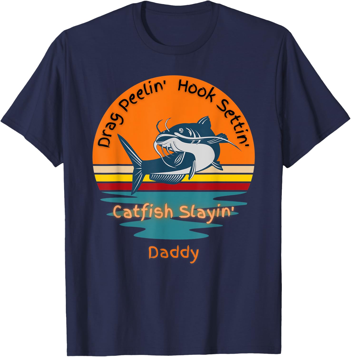Flathead Catfish Hunter Catching Fish Lucky Fishing Daddy T-Shirt - T-Shirt | Navy