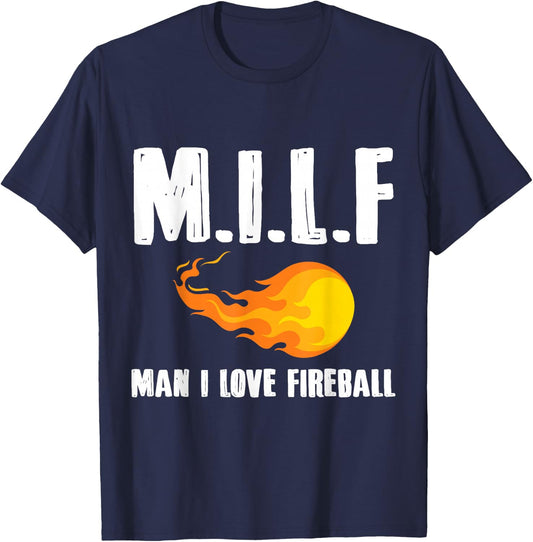 Man M I L F I Love Fireball Gift T-Shirt - T-Shirt | Navy