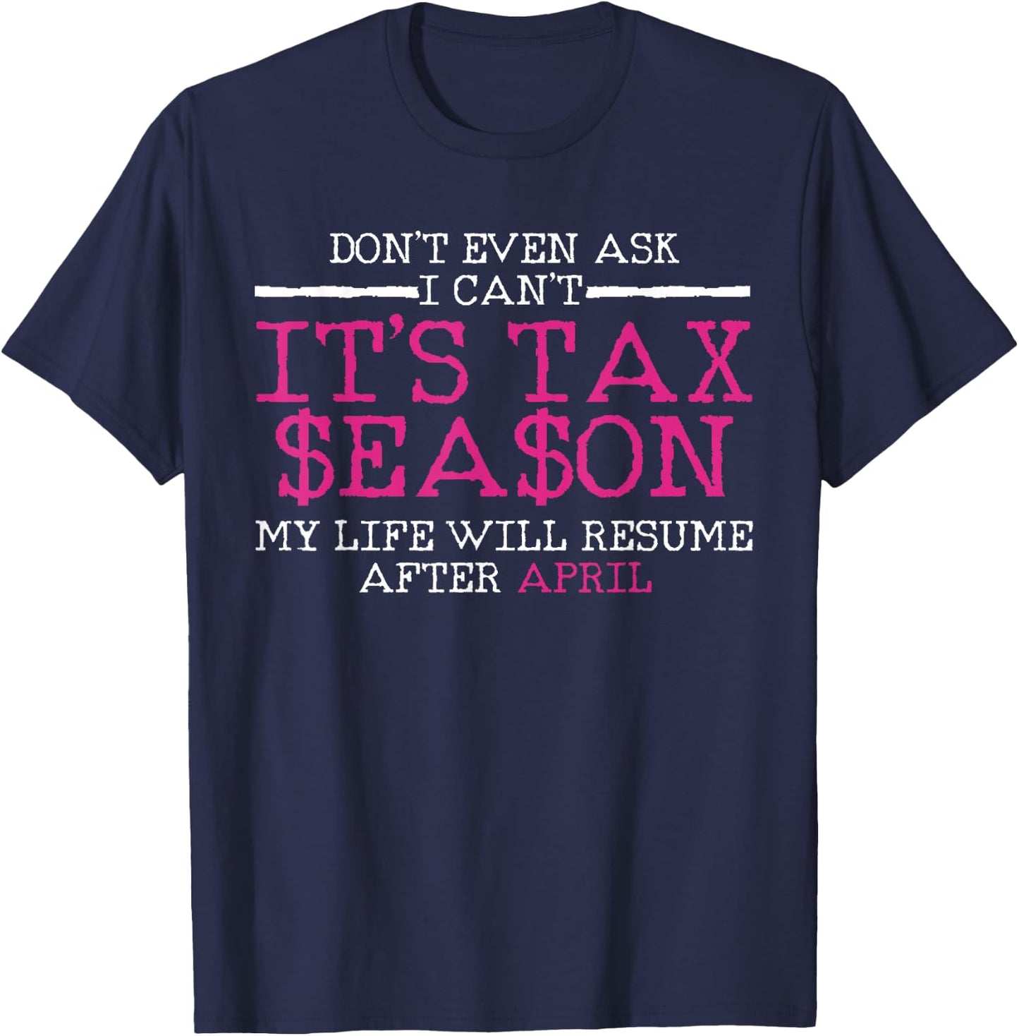 Funny Tax Season Accountant Taxation Gift T-Shirt - T-Shirt | Navy