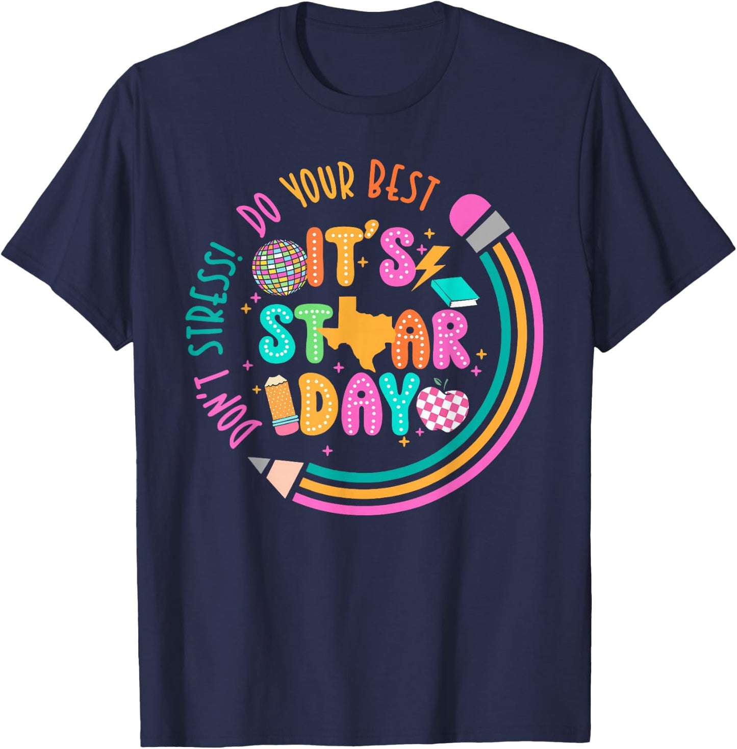 It's Star Day Don't Stress Do Your Best Testing Day Test Day T-Shirt - T-Shirt | Navy