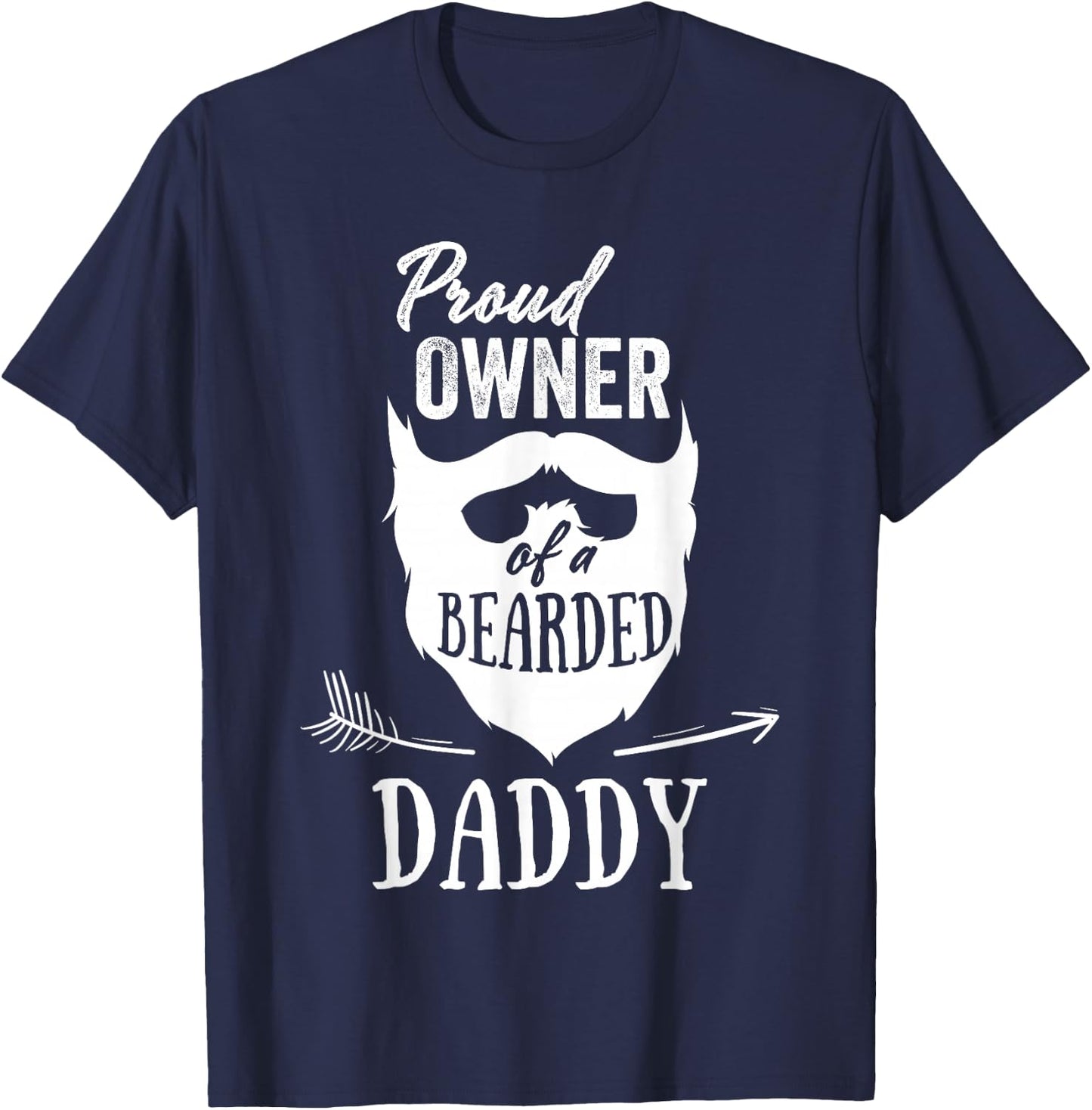 Proud Owner Of A Bearded Daddy Gift From Dad T-Shirt - T-Shirt | Navy