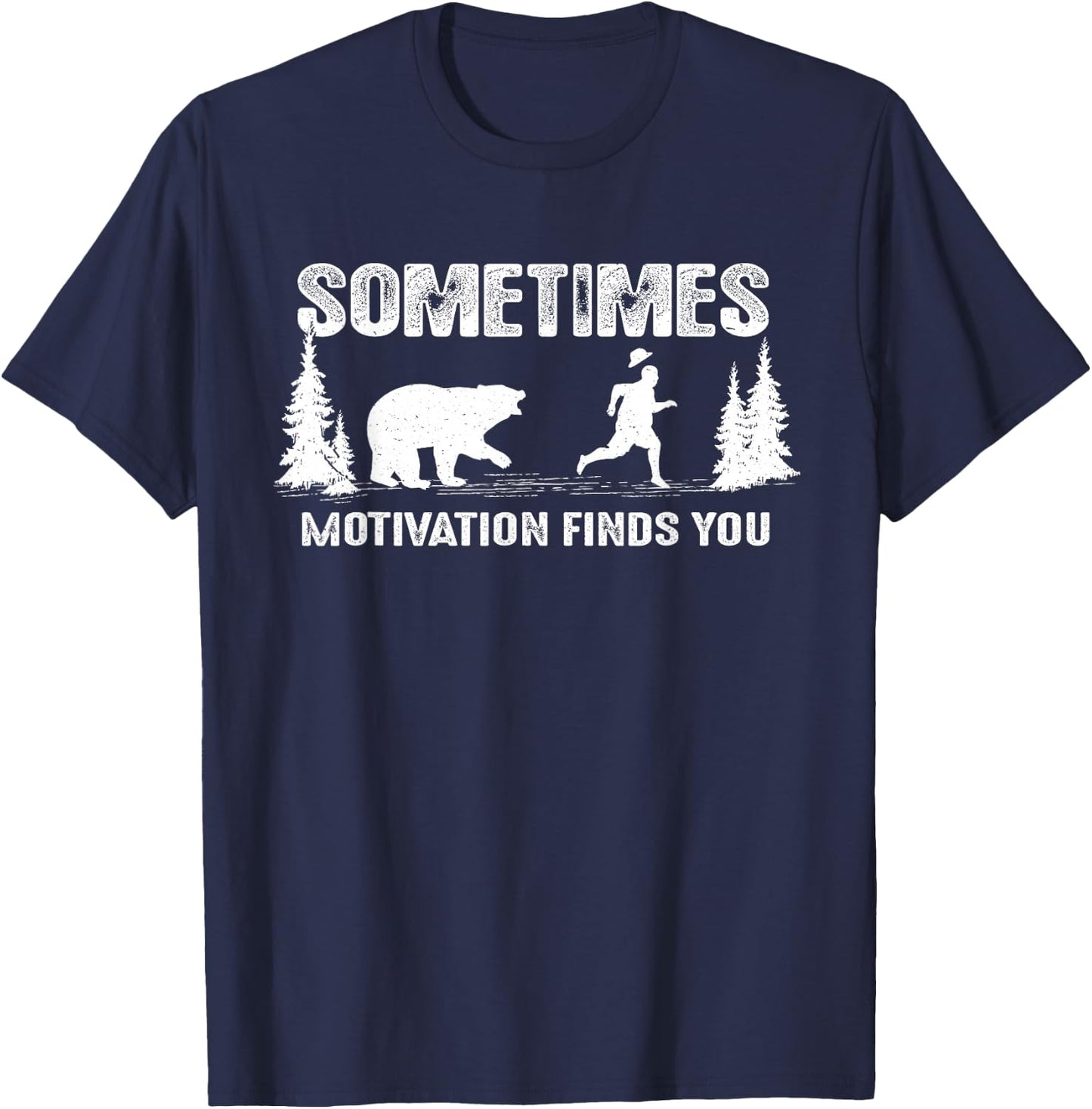 Sometimes motivation finds you - Bear Funny Camping T-Shirt - T-Shirt | Navy
