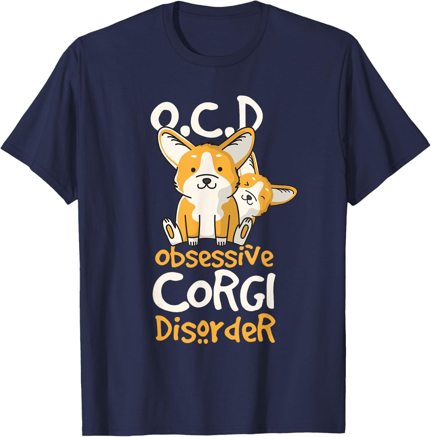 Cute Funny OCD Obsessive Corgi Disorder Dog Gift T-Shirt - T-Shirt | Navy