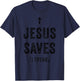Jesus Saves I Spend Funny Humorous Religious Faith Shopping T-Shirt - T-Shirt | Navy
