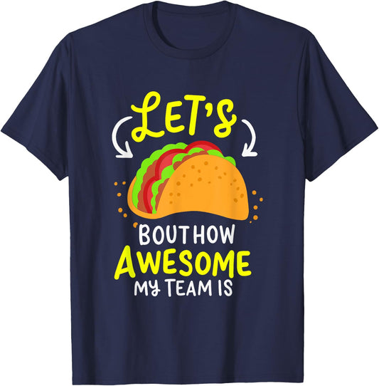 Lets Taco Bout How Awesome My Team Is Business Owner T-Shirt - T-Shirt | Navy