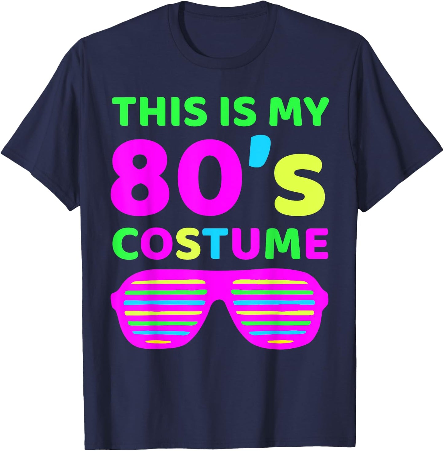 This is my 80's Costume Outfit Eighties Retro Party Design T-Shirt - T-Shirt | Navy