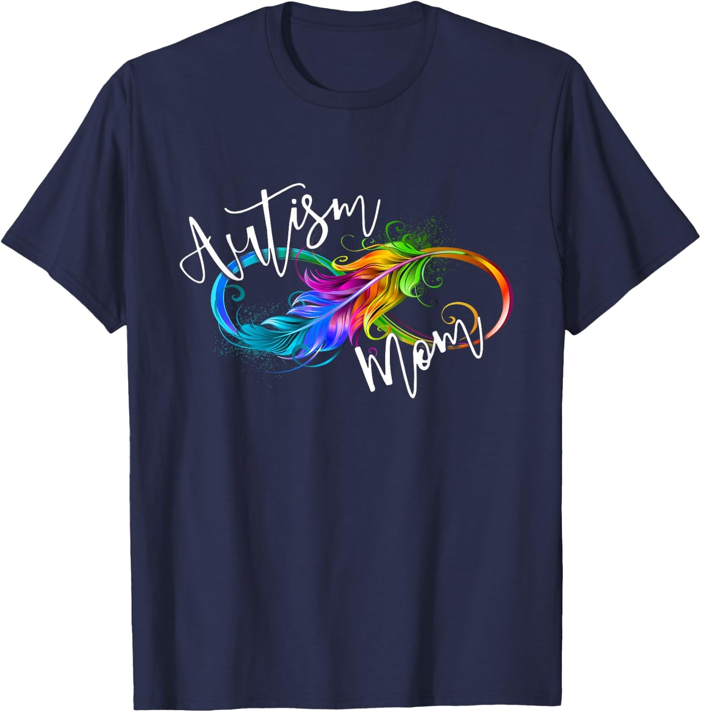 Neurodiversity Symbol Rainbow Infinity Autism Mom Awareness T-Shirt - T-Shirt | Navy