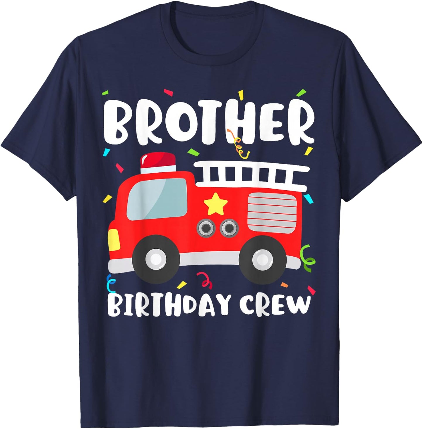 Brother Birthday Crew Fire Truck Party Firefighter T-Shirt - T-Shirt | Navy