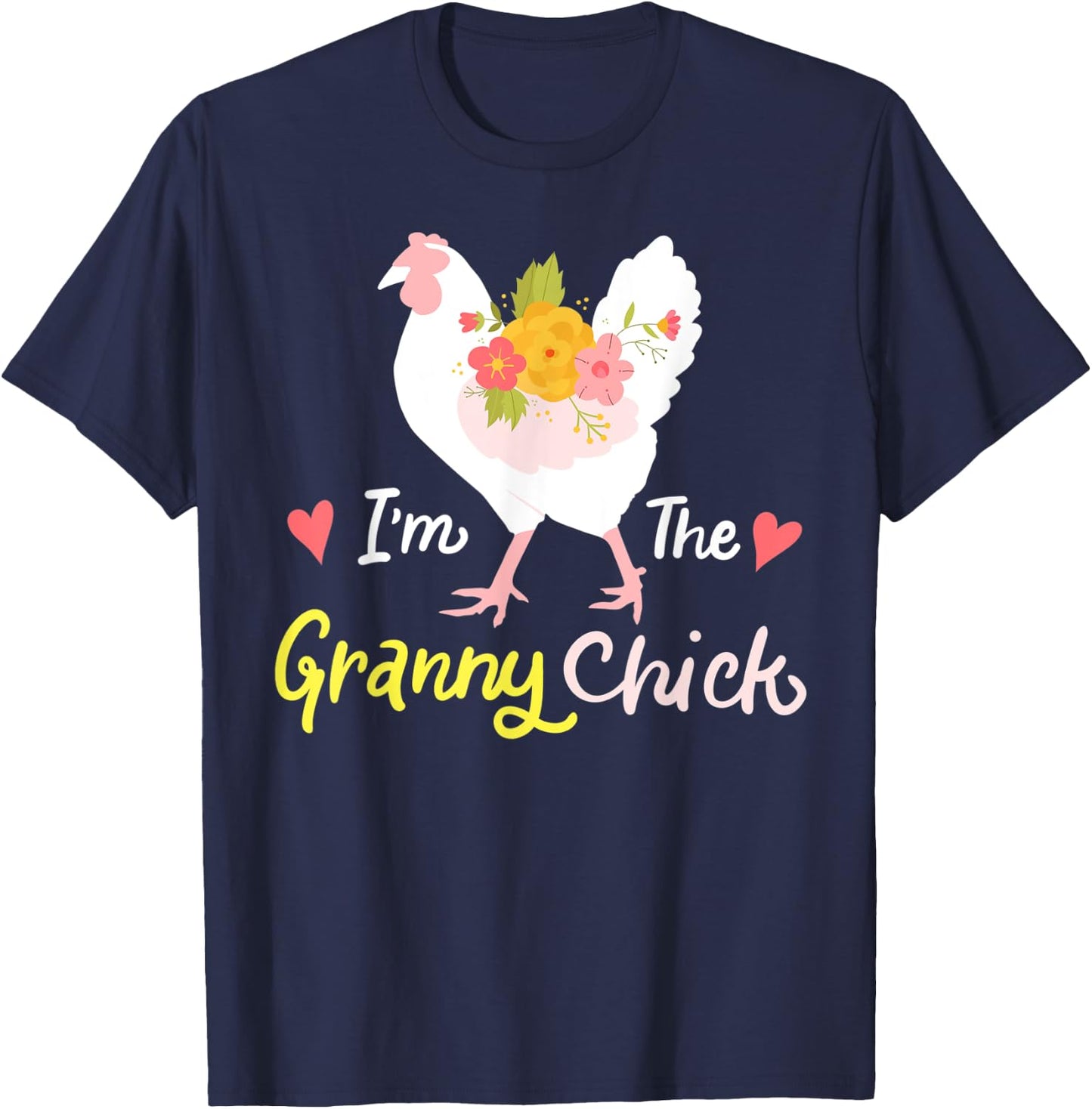 I'm The Granny Chick Cute Floral Hen Grandma Chicken Funny T-Shirt - T-Shirt | Navy