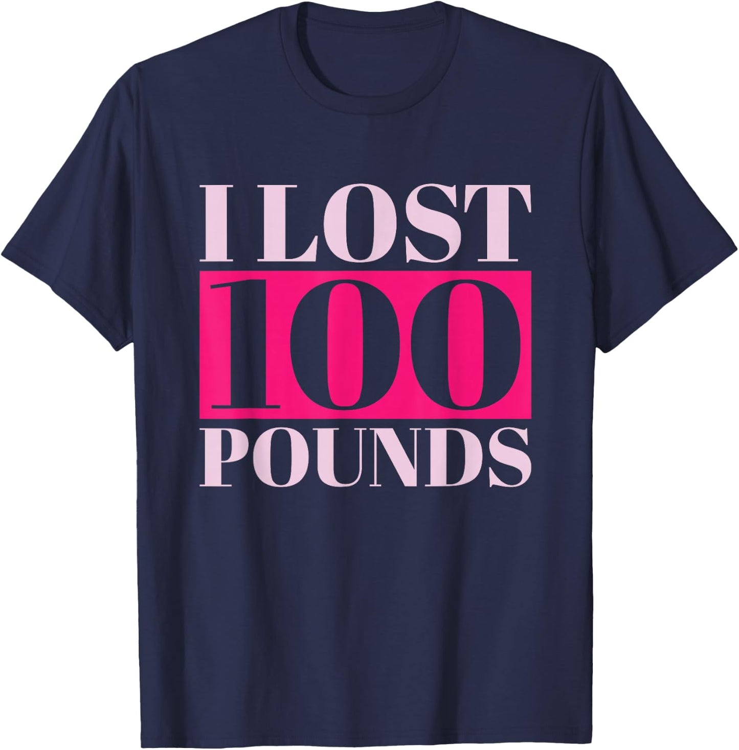 I Lost 100 Pounds, Weight Loss Motivation & Gym Inspiration T-Shirt - T-Shirt | Navy