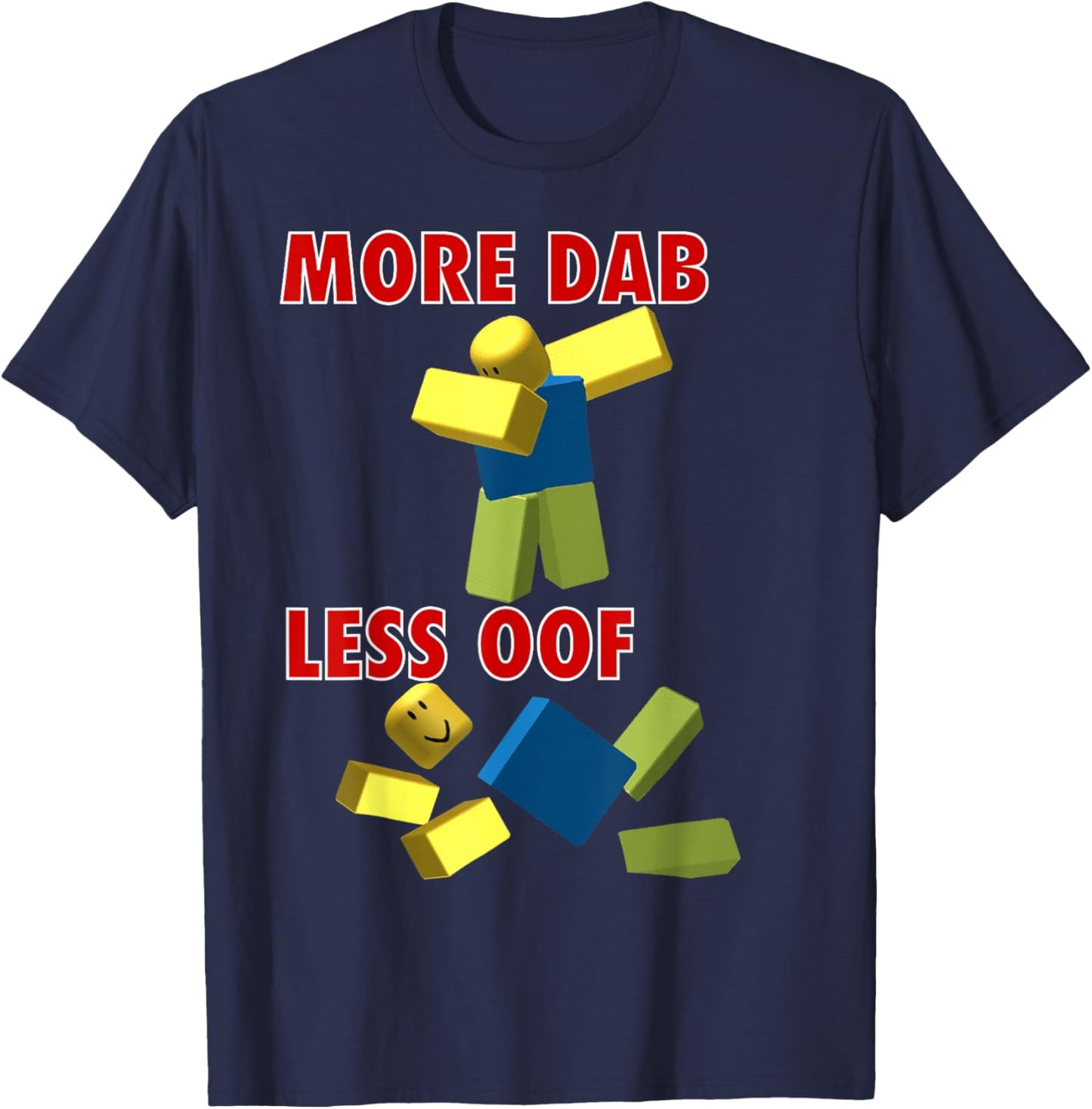 Funny Video Gamer Less oof More dab for noob or pro Gaming T-Shirt - T-Shirt | Navy