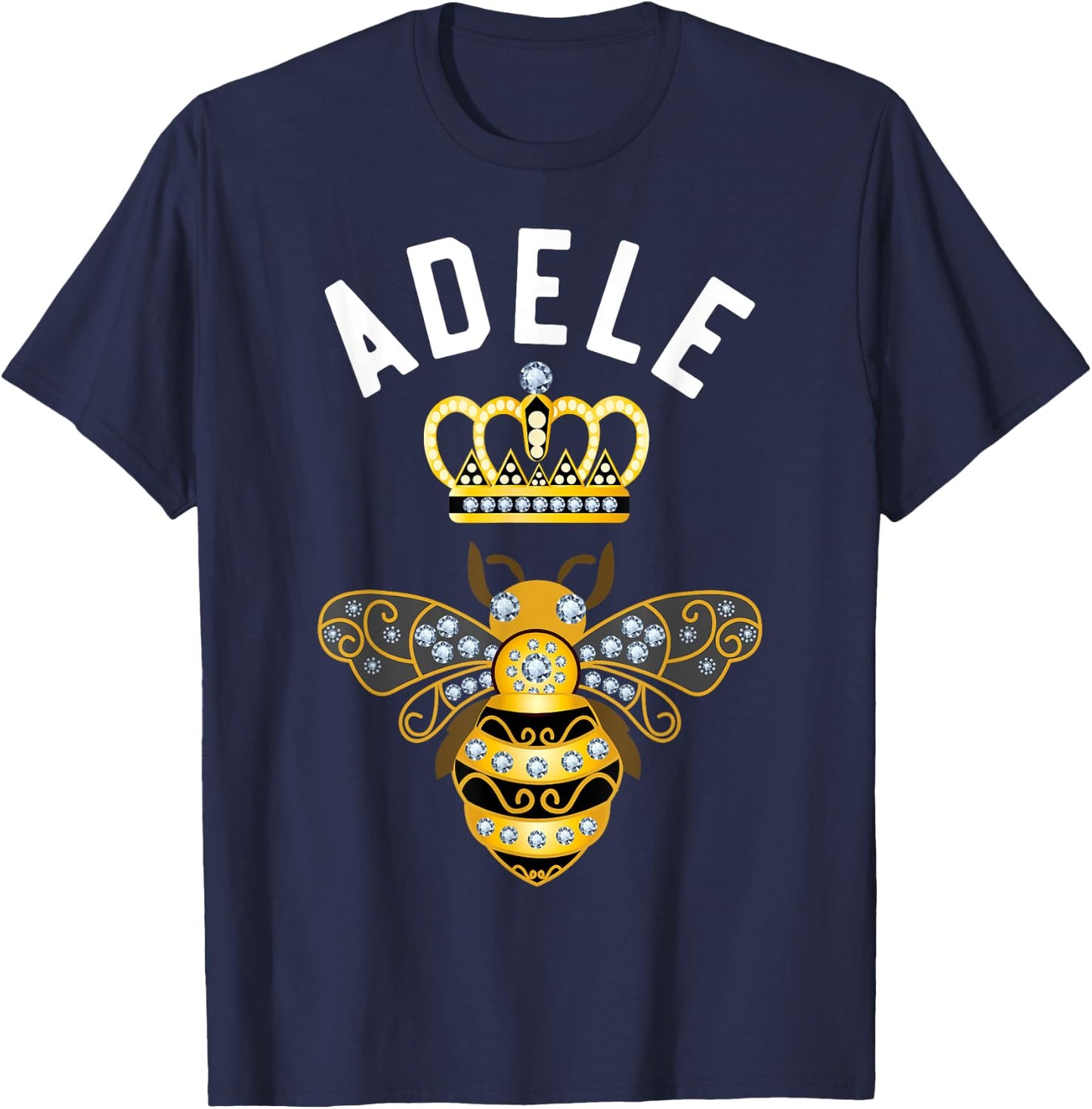 Adele Name Adele Birthday Gifts Queen Crown Bee Adele T-Shirt - T-Shirt | Navy