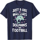 Just A Girl Who Loves Dolphins and Football Women T-Shirt - T-Shirt | Navy