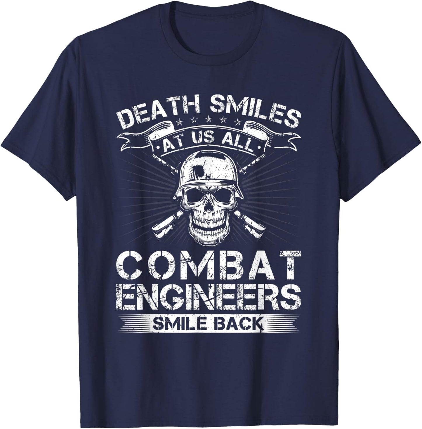 Death Smiles At Us All Combat Engineers Smile Back Veteran T-Shirt - T-Shirt | Navy