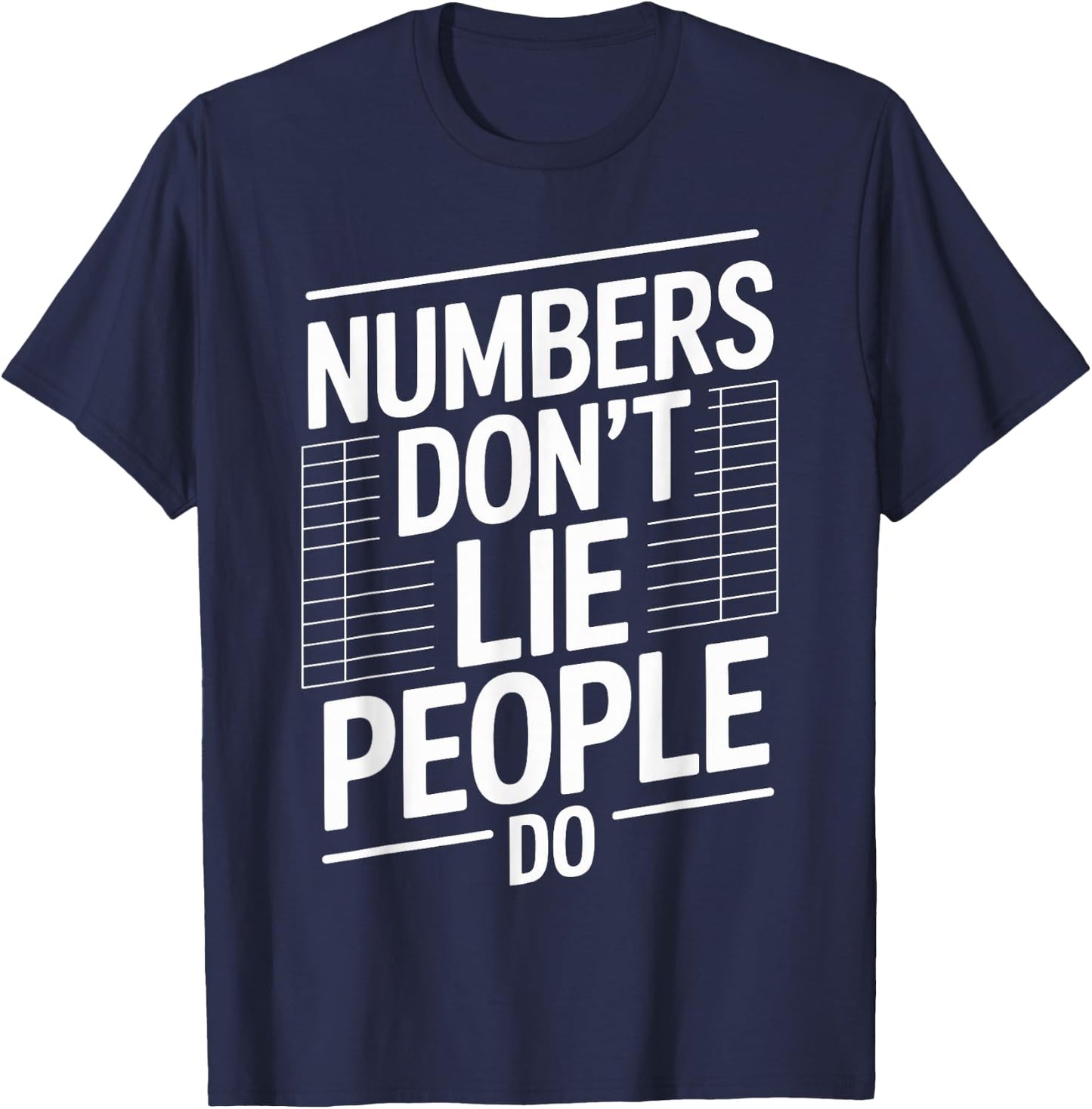Numbers Don't Lie People Do Funny Accountant T-Shirt - T-Shirt | Navy