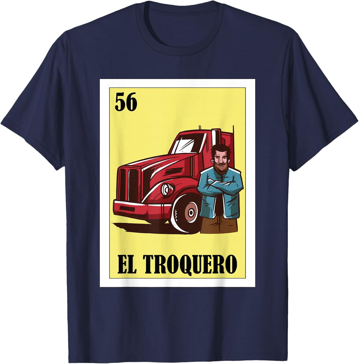 Funny Mexican Design for Truckers - El Troquero T-Shirt - T-Shirt | Navy