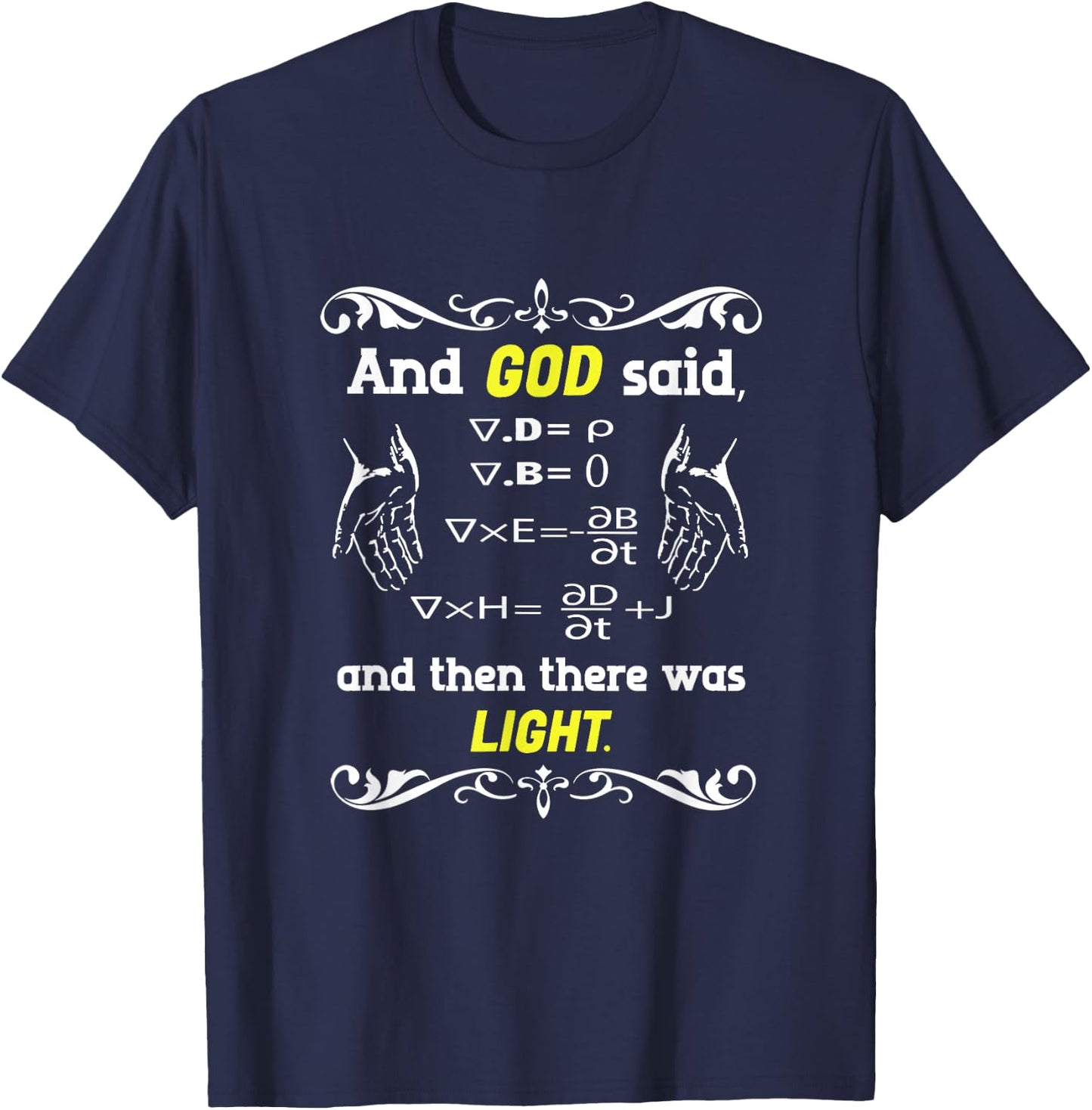 And God Said Then There Was Light Physics Science Lover T-Shirt - T-Shirt | Navy