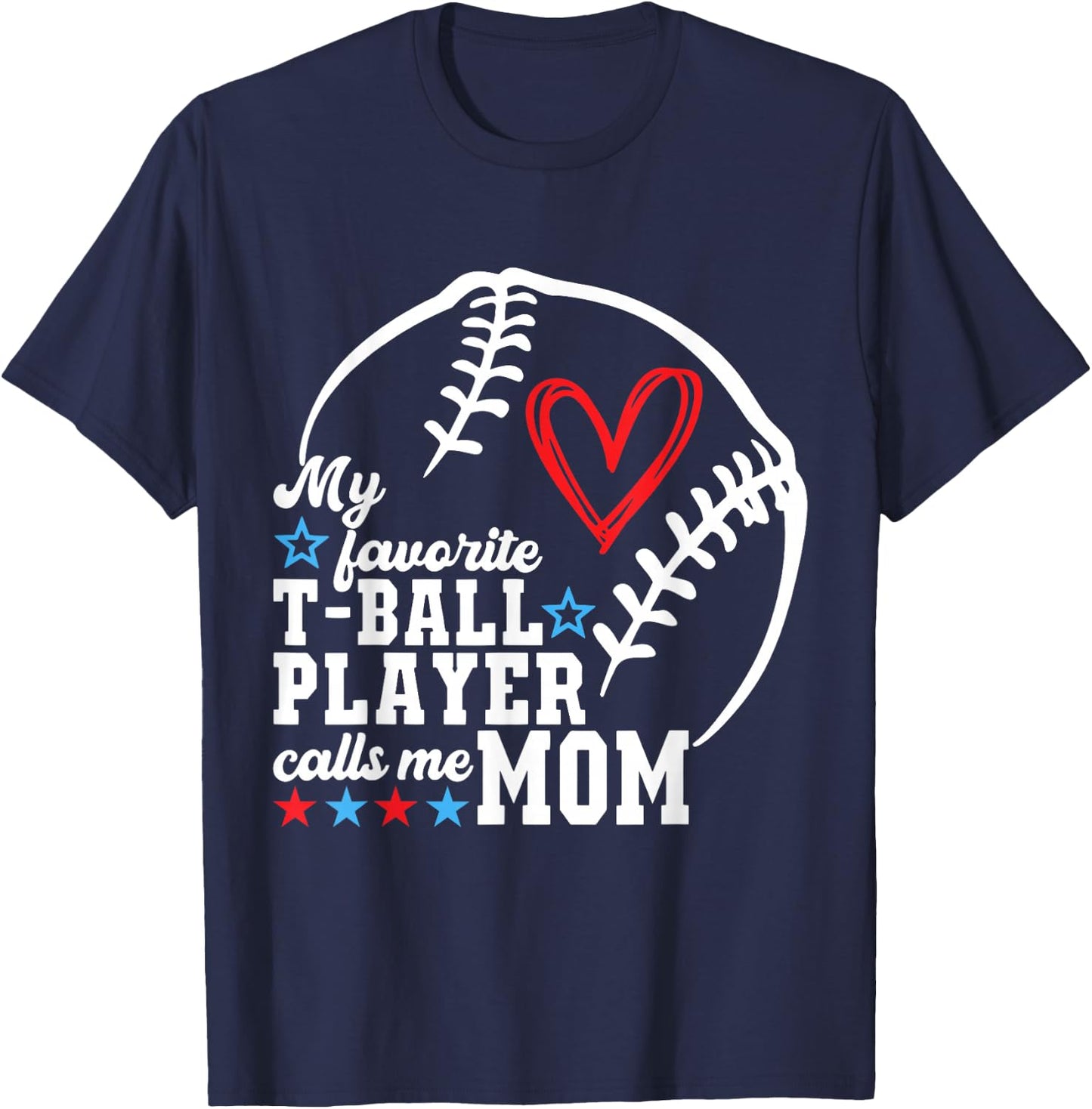My Favorite T-Ball Player Calls Me Mom Shirt Mother's Day T-Shirt - T-Shirt | Navy