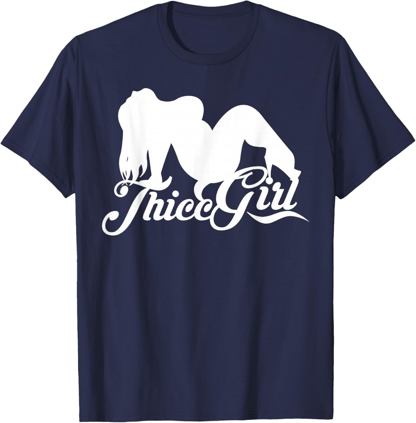 Thicc Girl Shirt with thick thighs girl - hella thicc slang T-Shirt - T-Shirt | Navy