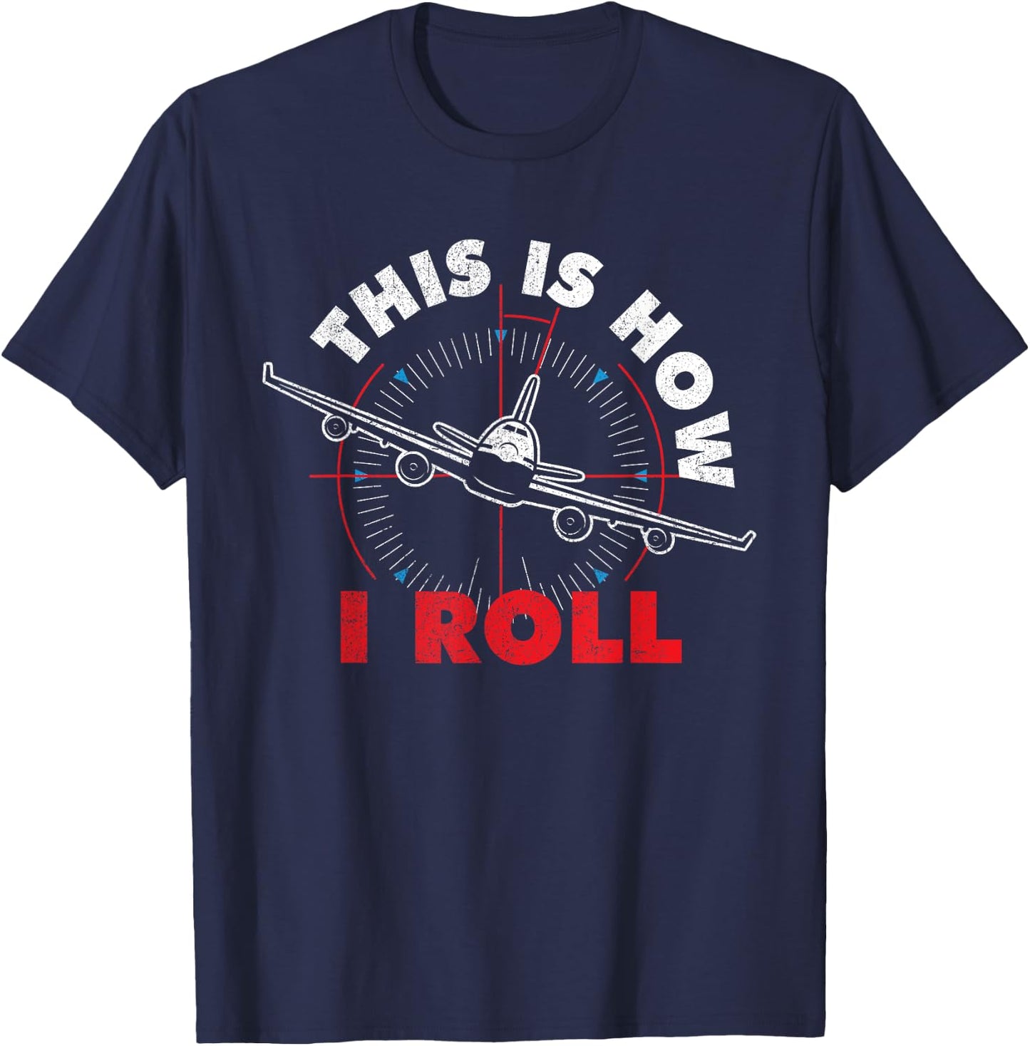 Airline Pilot Shirts Is How I Roll - Airline Pilot Aviator Aircraft Lover Black T-Shirt - T-Shirt | Navy