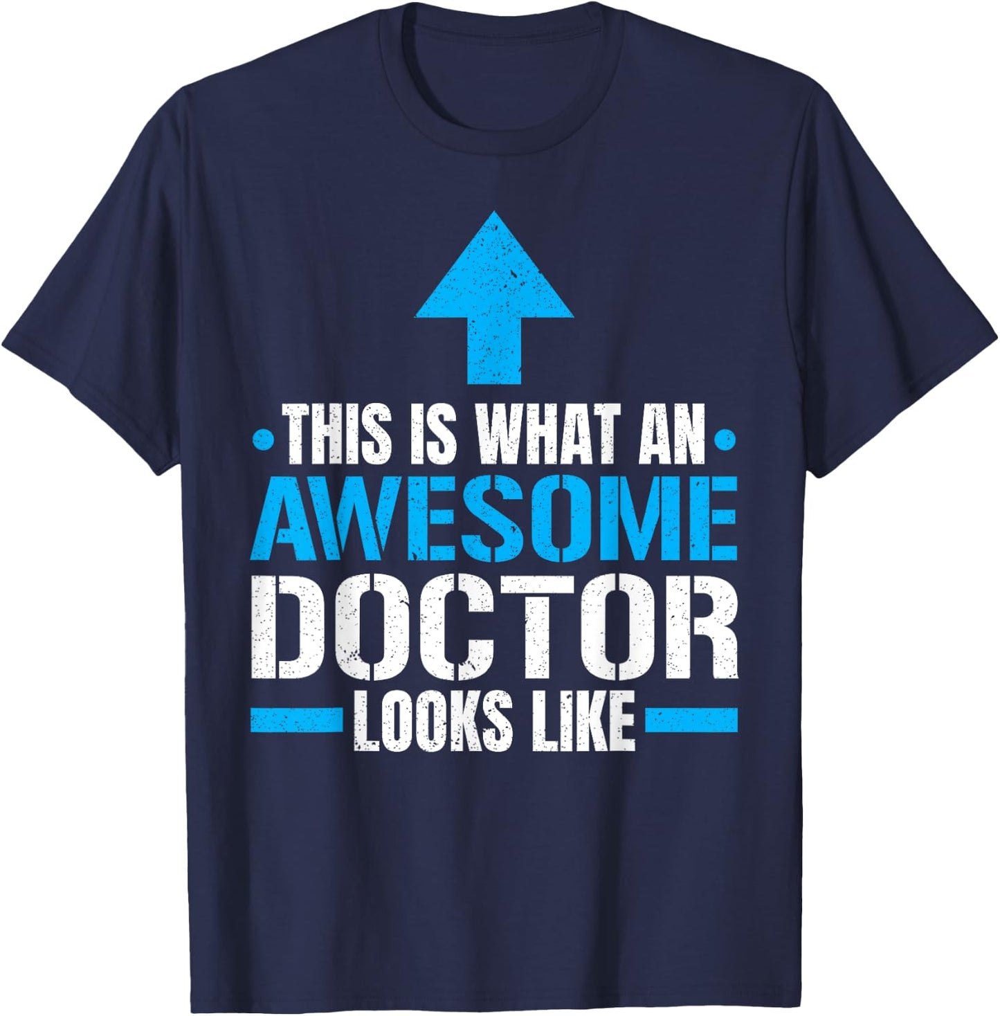 This Is What An Awesome Doctor Looks Like Hospital Medicine T-Shirt - T-Shirt | Navy