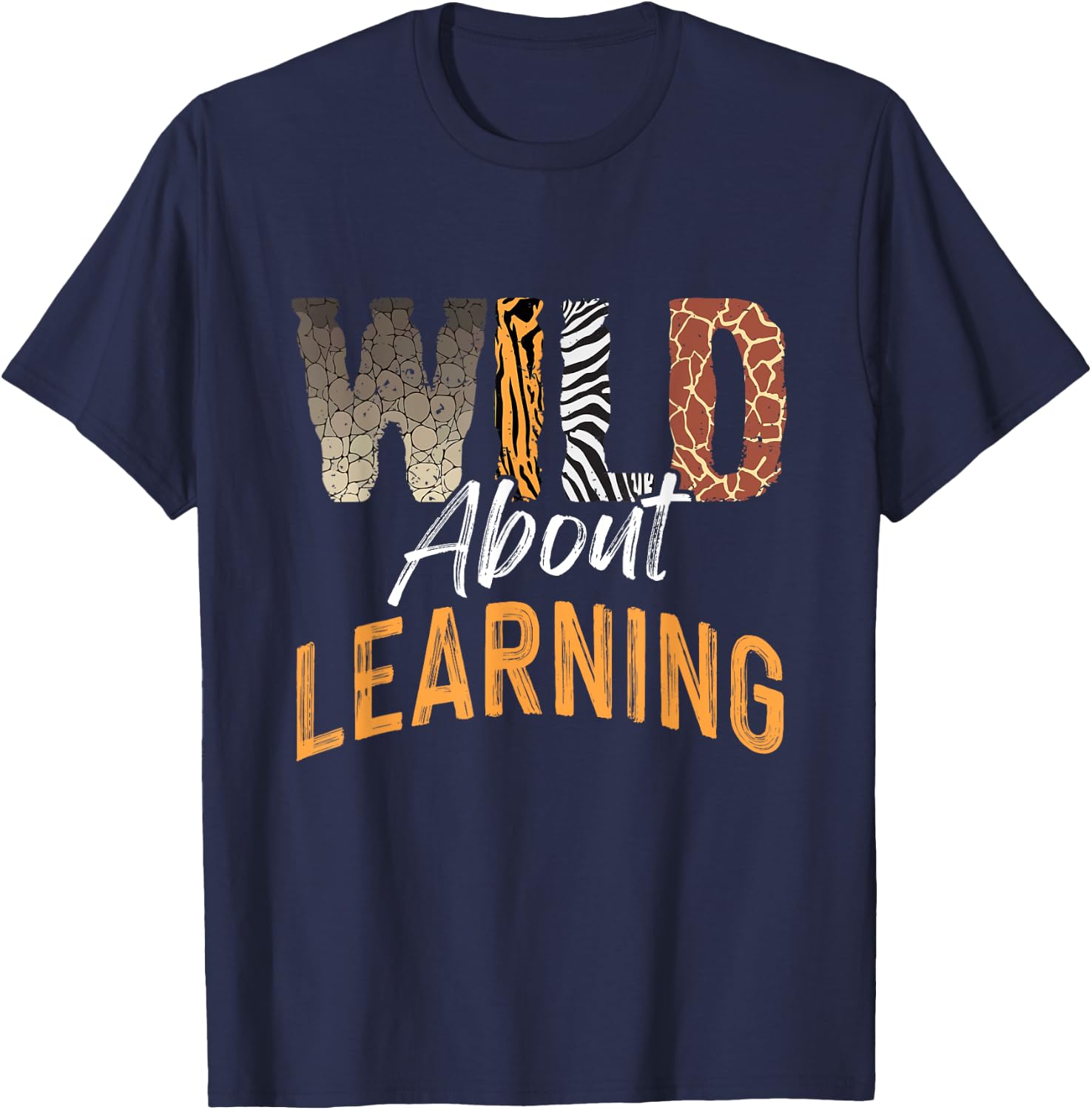 Wild About Learning Teacher Back to School Teaching Men Women T-Shirt - T-Shirt | Navy