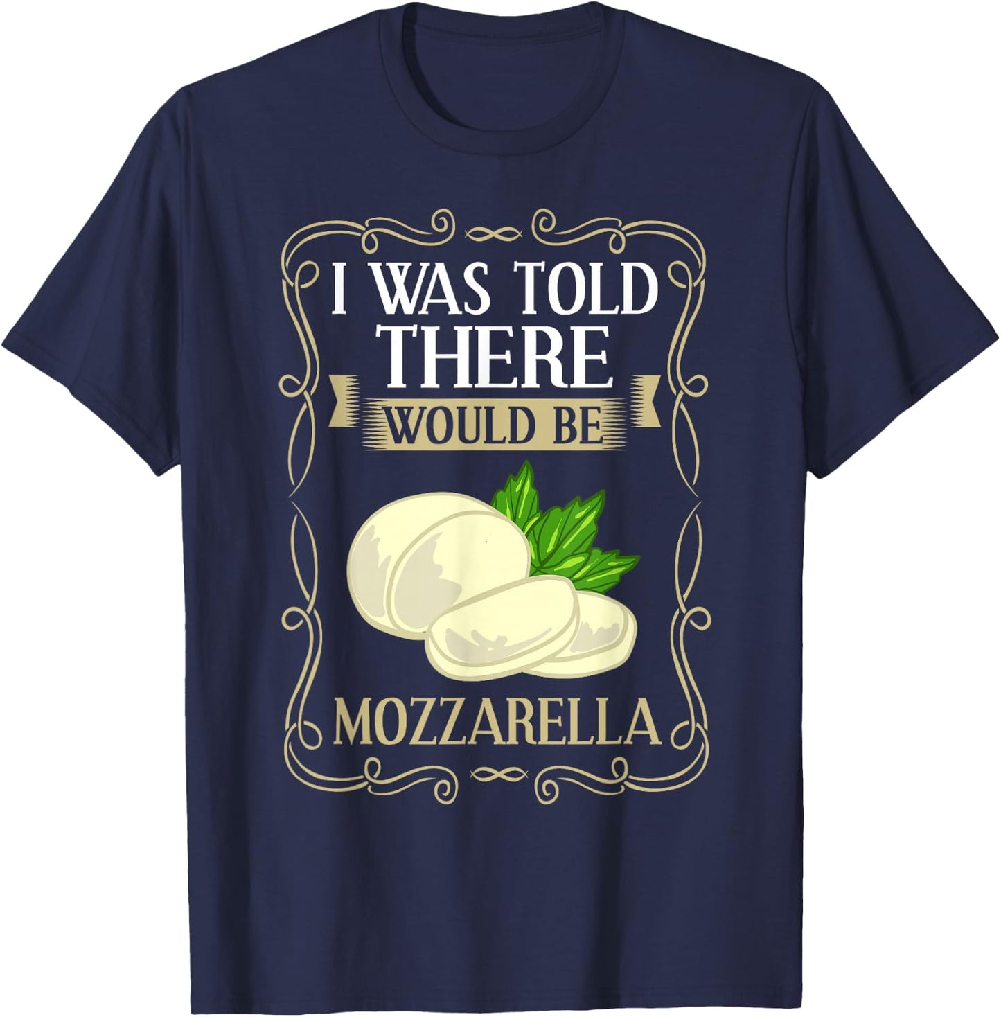 Mozzarella Cheese Recipes Buffalo Italian Fresh T-Shirt - T-Shirt | Navy
